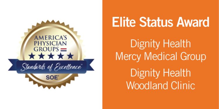 Dignity Health Mercy Medical Group y Dignity Health Woodland Clinic obtienen el premio Elite Status