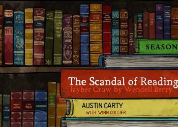 El escándalo de la lectura 36 |  Winn Collier sobre Jayber Crow de Wendell Berry