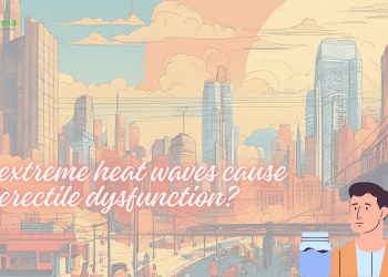 ¿Pueden las olas de calor extremas causar disfunción eréctil?