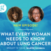 El podcast de The Great Girlfriends: lo que toda mujer debe saber sobre el cáncer de pulmón