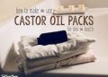 Cómo hacer y usar paquetes de aceite de ricino