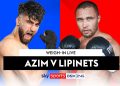 Adam Azim y Sergey Lipinets llegaron a la balanza para el choque de Wembley Arena: Mira pesarse en la transmisión en vivo | Noticias de boxeo