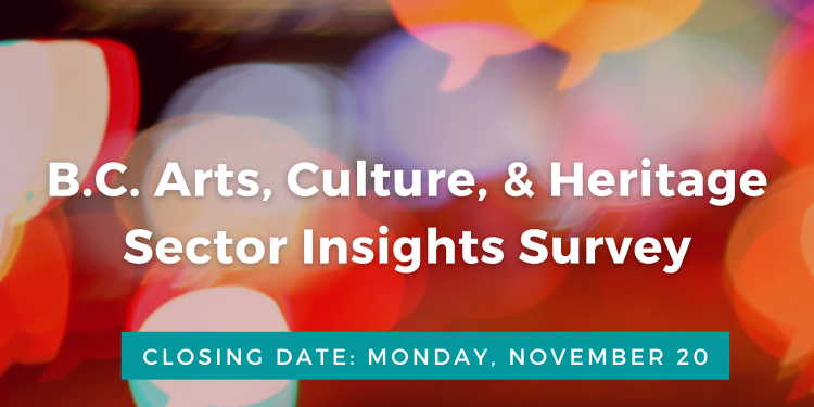 Complete la Encuesta de Insights del Sector del Sector, Cultura y Patrimonio de BC – BC Alliance for Arts + Culture