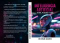 A Work to Understand the Present and Anticipate the Future: Cristian Álvarez Launches the Most Comprehensive Spanish-Language Book on Artificial Intelligence By the editorial team of Link Comunica