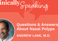 Preguntas y respuestas sobre pólipos nasales