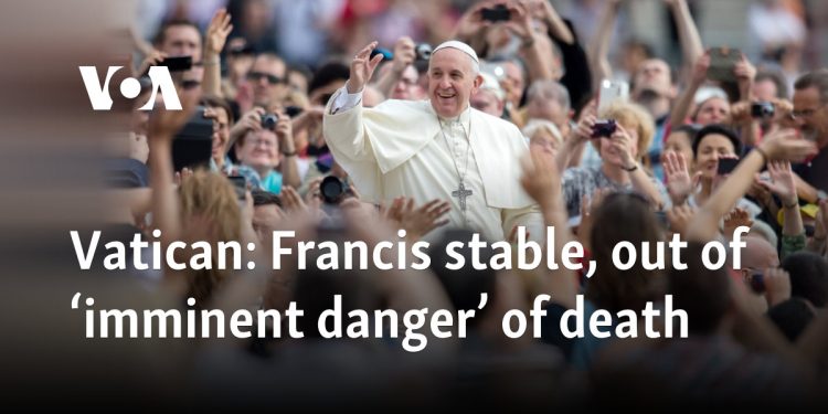 Francis estable, por 'peligro inminente' de la muerte