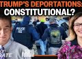 ¿Son las deportaciones de Trump constitucionales?