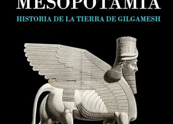'Mesopotamia. Historia de la Tierra de Gilgamesh ', Juan Luis Montero Fenollós