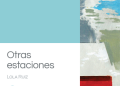«OTRAS Estatos»: La Poética inaugural de Lola Ruiz