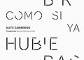 'Escribir como si ya Hubieras Muerto' de Kate Zambreno