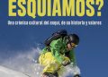 ¿Por qué esquiamos? – Culturamas