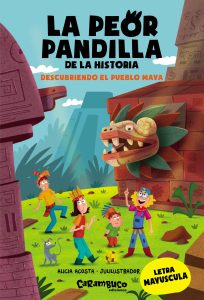La peor pandilla de la historia marcha al Pueblo Maya (+6 años)