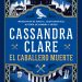 Vuelve el fenómeno Cassandra Clare con la 2ª entrega de Las Crónicas de Castelana