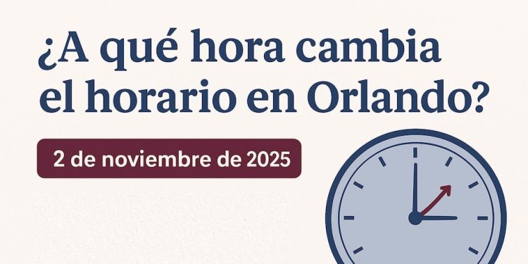 ¿A qué hora ajustar los relojes en Orlando hoy 2 de noviembre de 2025 para sincronizarlos con el horario de invierno? | REVISTA