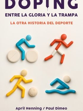 Dopaje. Entre la gloria y la trampa