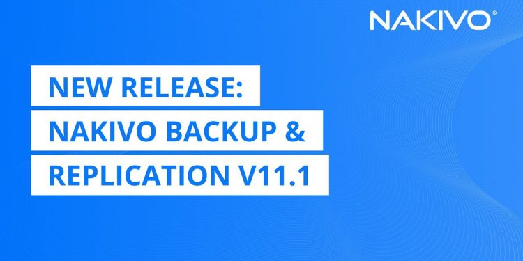 NAKIVO presenta v11.1 con funciones mejoradas de recuperación ante desastres y MSP
