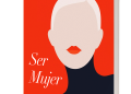 'Ser mujer', todo lo que no te han contado sobre salud ginecológica
